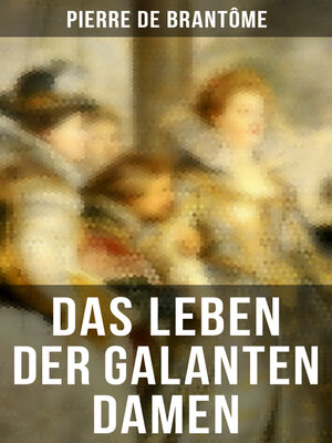 cover image of Das Leben der galanten Damen